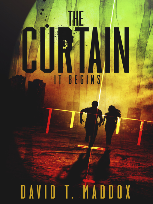 Title details for The Curtain: It Begins by David T. Maddox - Available